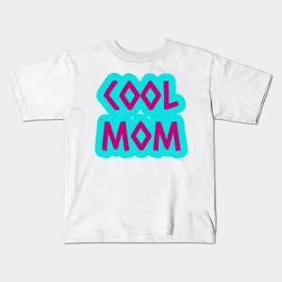 Cool Mom Kids T-Shirt